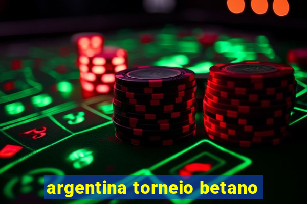 argentina torneio betano